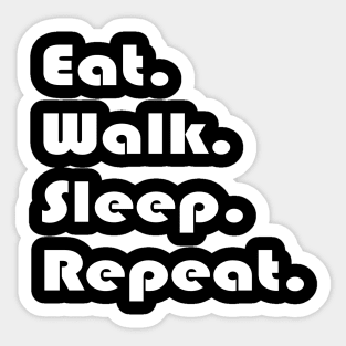 Eat Walk Sleep Repeat Sticker